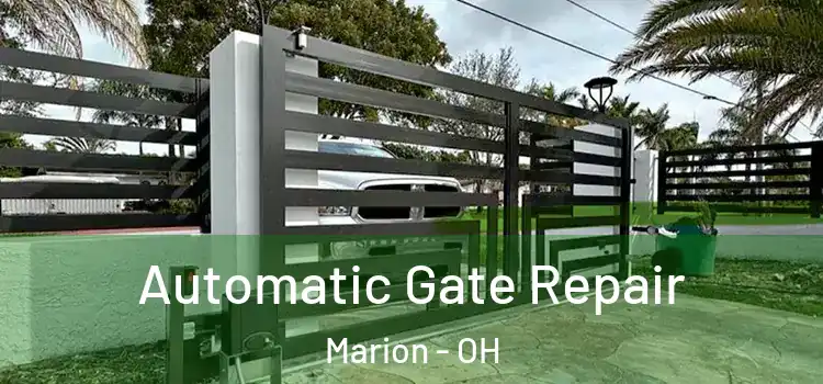 Automatic Gate Repair Marion - OH