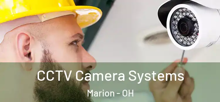 CCTV Camera Systems Marion - OH