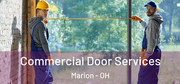Commercial Door Services Marion - OH