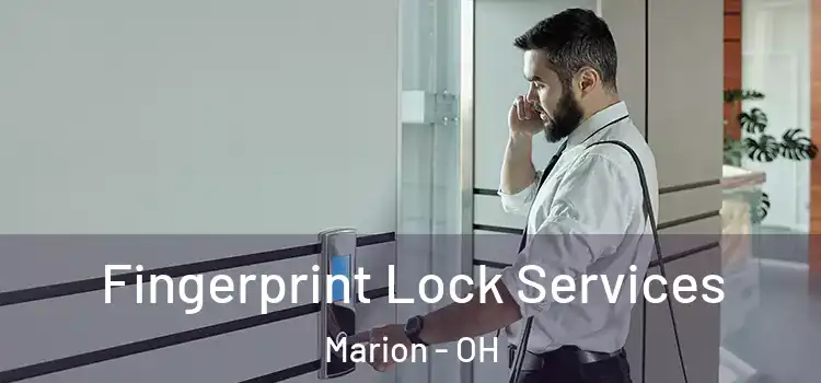 Fingerprint Lock Services Marion - OH