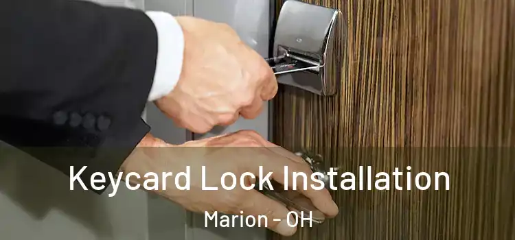 Keycard Lock Installation Marion - OH