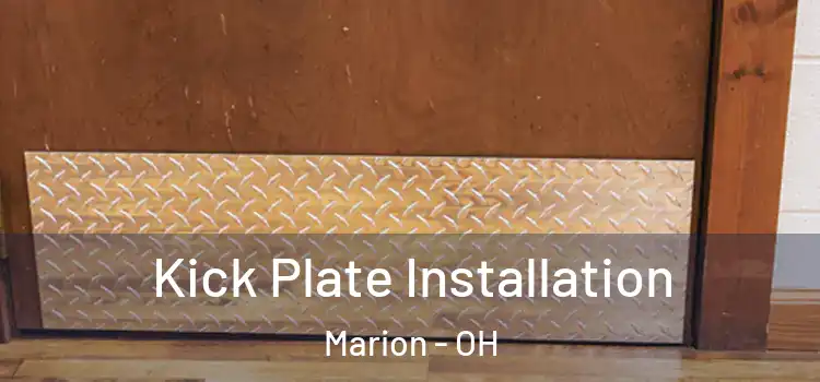 Kick Plate Installation Marion - OH