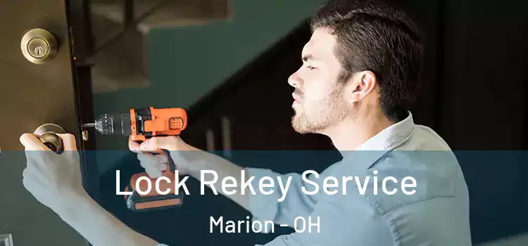 Lock Rekey Service Marion - OH