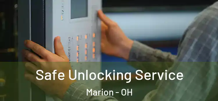 Safe Unlocking Service Marion - OH