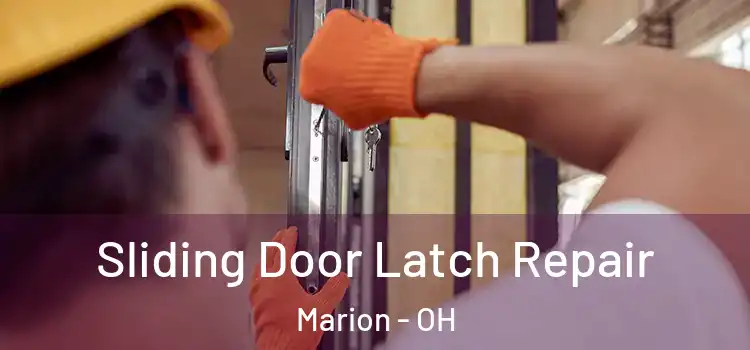 Sliding Door Latch Repair Marion - OH