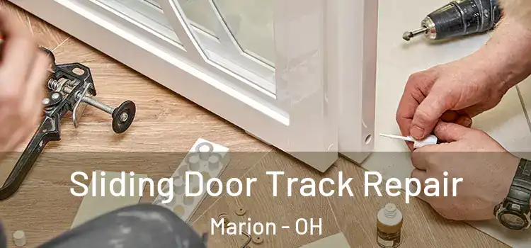 Sliding Door Track Repair Marion - OH