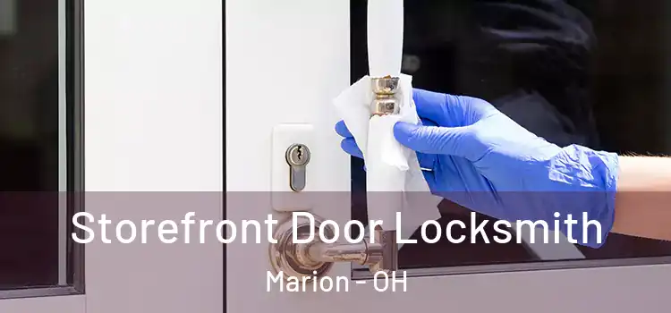Storefront Door Locksmith Marion - OH